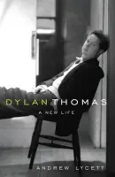 Dylan Thomas - Lycett, Andrew