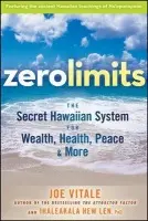 Zero Limits - Vitale, Joe (Hypnotic Marketing, Inc., Wimberley, TX) a Len, Ihaleakala Hew
