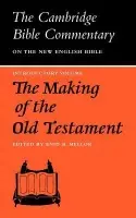Making of the Old Testament - Mellor, Enid B.