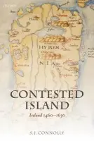 Contested Island - Connolly, S. J. (Professor of Irish History, Queen's University, Belfast.)