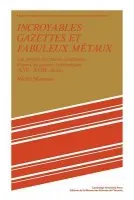 Incroyables Gazettes et Fabuleux Metaux - Morineau, Michael