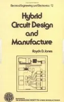 Hybrid Circuit Design and Manufacture - Jones, Roydn D.