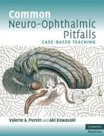 Common Neuro-Ophthalmic Pitfalls - Purvin, Valerie A. (Indiana University Medical Center) a Kawasaki, Aki