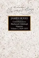 Contributions to Blackwood's Edinburgh Magazine - Hogg, James