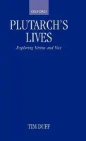 Plutarch's Lives - Duff, Tim (Lecturer in Classics, Lecturer in Classics, University of Reading)