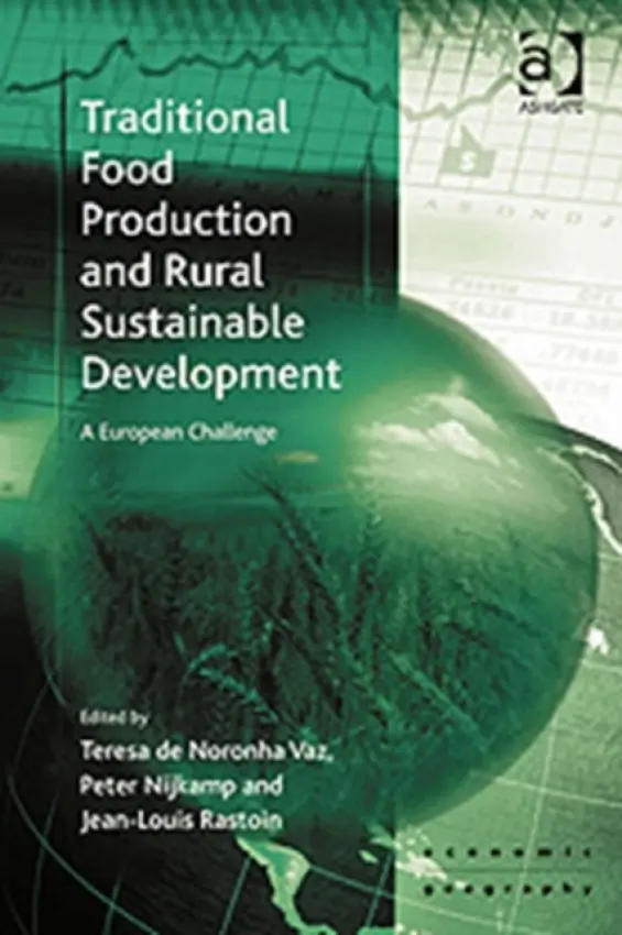 Traditional Food Production and Rural Sustainable Development - Vaz, Teresa de Noronha a Nijkamp, Peter
