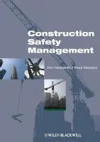 Construction Safety Management - Howarth, Tim (University of Northumbria) a Watson, Paul (Sheffield Hallam University)