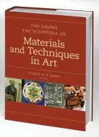 Grove Dictionary of Materials and Techniques in Art - Ward, Gerald