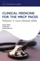 Clinical Medicine for the MRCP PACES - Mehta, Gautam (Specialist Registrar in Hepatology, University College London, London, UK) a Iqbal, Bilal (Specialist Registrar in Cardiology, Hammersmith Hospital, London, UK)