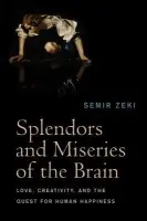 Splendors and Miseries of the Brain - Zeki, Semir (University College London, UK)