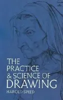 Practice and Science of Drawing - Speed, Harold
