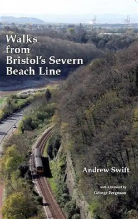 Walks from Bristol's Severn Beach Line - Swift, Andrew