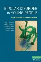 Bipolar Disorder in Young People - Macneil, Craig A. a Hasty, Melissa K. a Conus, Philippe (Universite de Lausanne, Switzerland) a Berk, Michael (University of Melbourne) a Scott, Jan (University of Newcastle, New South Wales)