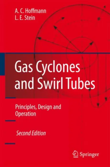 Gas Cyclones and Swirl Tubes - Hoffmann, Alex C. a Stein, Louis E.
