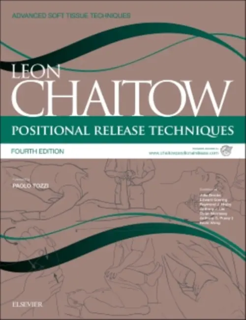 Positional Release Techniques - Chaitow, Leon (Registered Osteopath and Naturopath a Honorary Fellow and Former Senior Lecturer, School of Life Sciences, University of Westminster, London, UK a Fellow, British Naturopathic Association. a Fellow, College of Osteopaths, UK)