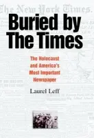 Buried by the Times - Leff, Laurel (Northeastern University, Boston)