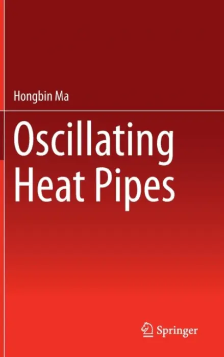 Oscillating Heat Pipes - Ma, Hongbin