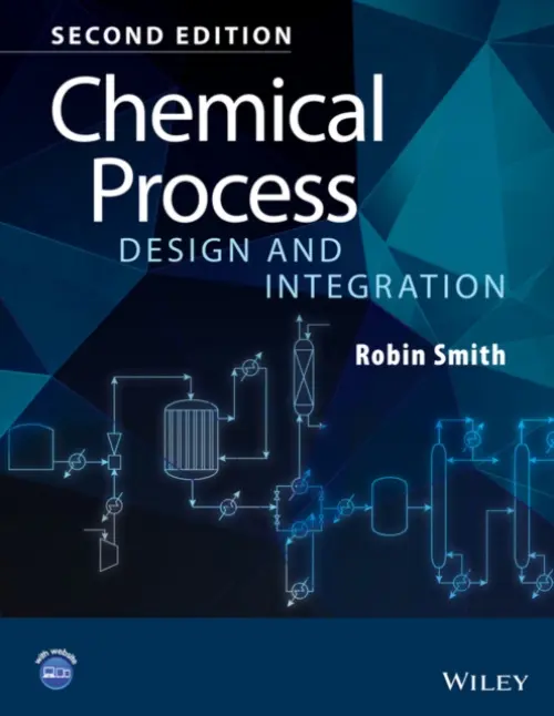 Chemical Process Design and Integration - Smith, Robin (UMIST, UK)