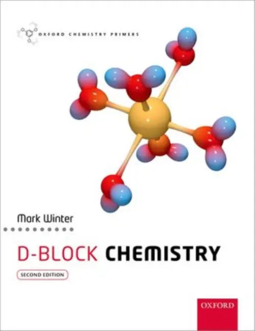 d-Block Chemistry - Winter, Mark J. (Professor of Chemistry, Professor of Chemistry, The University of Sheffield)