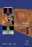 Rapid Prototyping (Principles and Applications) - C.K. Chua