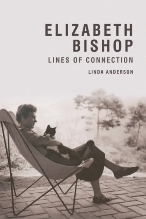 Elizabeth Bishop - Anderson, Linda (Professor of Modern English and American Literature, Newcastle University)