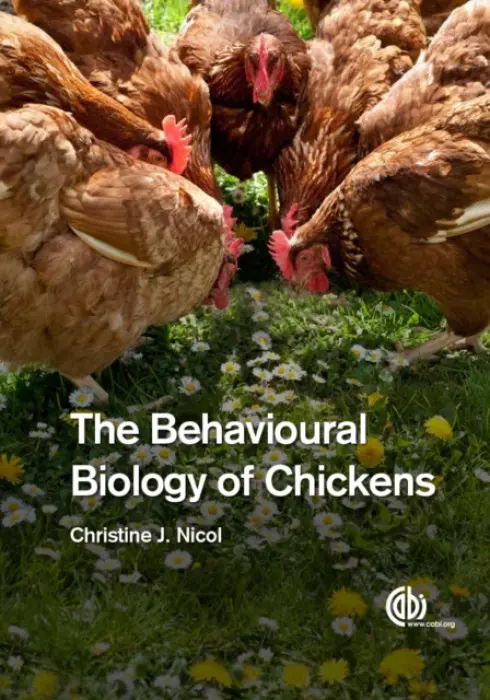 Behavioural Biology of Chickens - Nicol, Christine (Royal Veterinary College, UK)