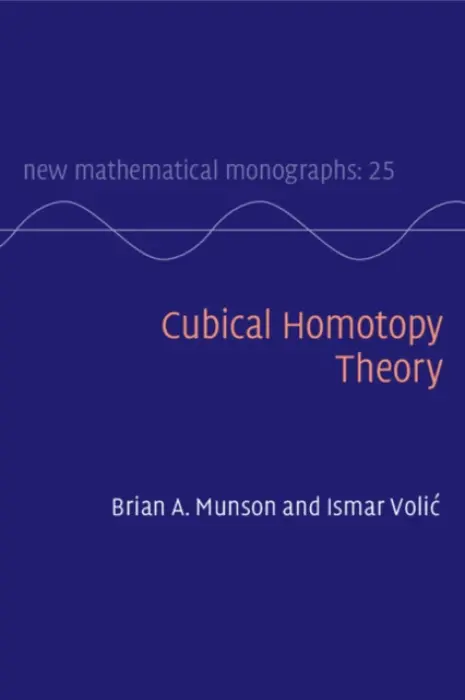 Cubical Homotopy Theory - Munson, Brian A. (United States Naval Academy, Maryland) a Volic, Ismar (Wellesley College, Massachusetts)