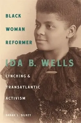 Black Woman Reformer - Silkey, Sarah L.