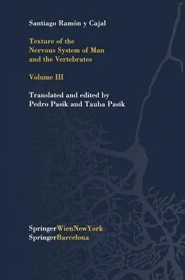 Texture of the Nervous System of Man and the Vertebrates - Cajal, Santiago R.y