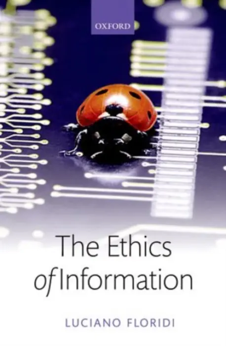 Ethics of Information - Floridi, Luciano (University of Oxford)