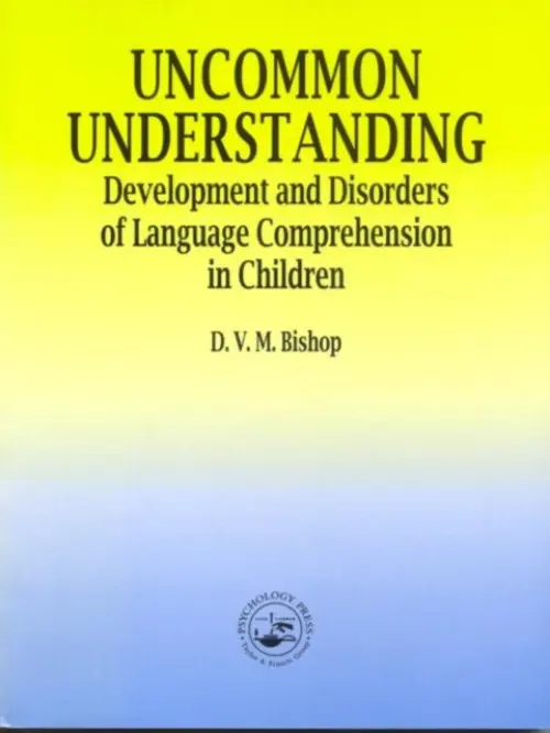 Uncommon Understanding - Bishop, Dorothy V.M.