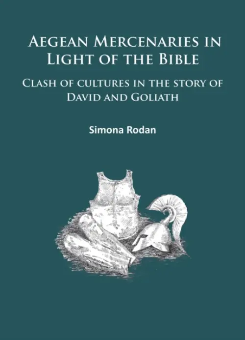 Aegean Mercenaries in Light of the Bible - Rodan, Simona