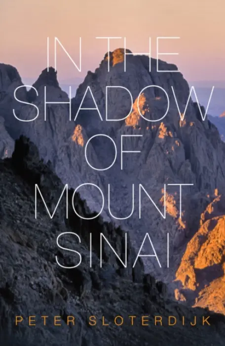 In The Shadow of Mount Sinai - Sloterdijk, Peter (Karlsruhe School of Design)