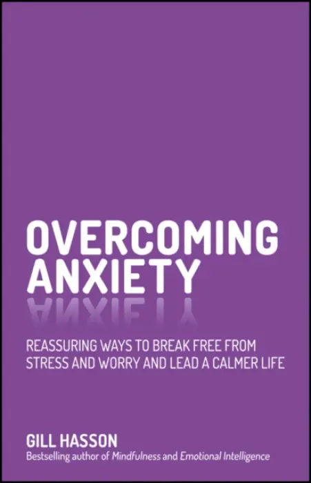 Overcoming Anxiety - Hasson, Gill (University of Sussex, UK)