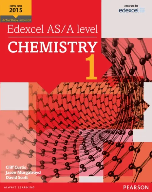 Edexcel AS/A level Chemistry Student Book 1 + ActiveBook - Curtis, Cliff a Scott, Dave a Murgatroyd, Jason