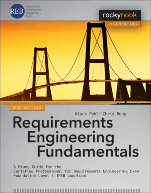 Requirements Engineering Fundamentals - Pohl, Klaus a Rupp, Chris