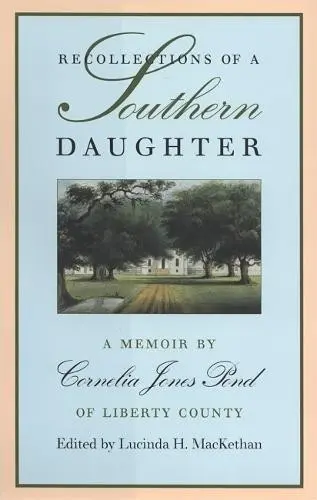 Recollections of a Southern Daughter - Pond, Cornelia Jones