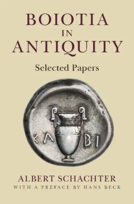 Boiotia in Antiquity - Schachter, Albert (McGill University, Montreal)