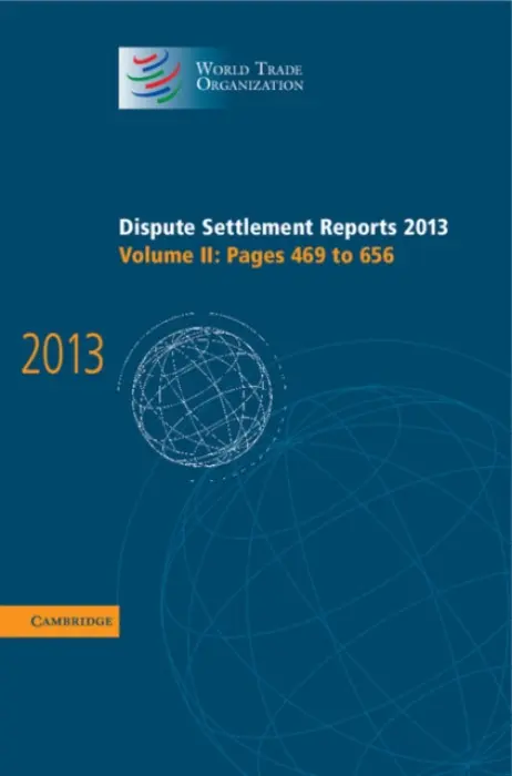 Dispute Settlement Reports 2013: Volume 2, Pages 469-656 - World Trade Organization