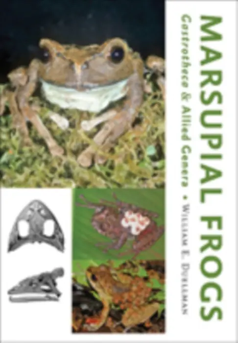 Marsupial Frogs - Duellman, William E. (Curator Emeritus, The University of Kansas)