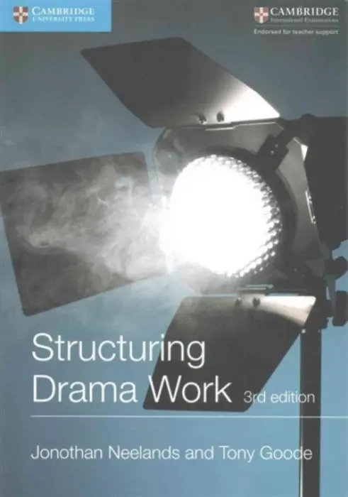 Structuring Drama Work - Neelands, Jonothan a Goode, Tony