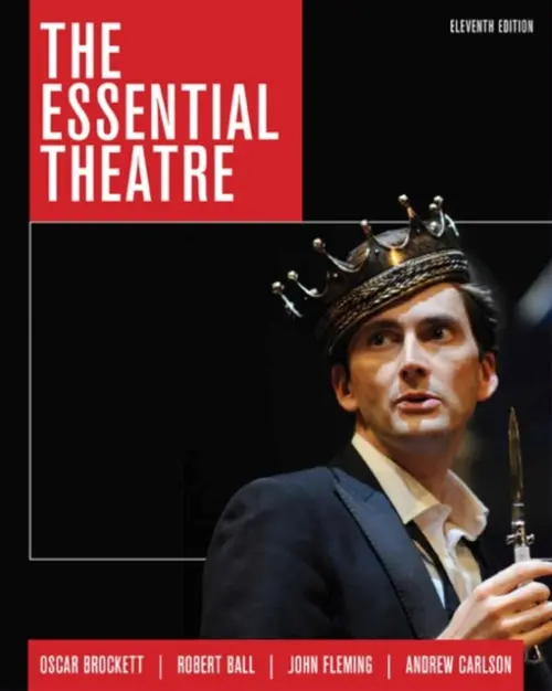Essential Theatre - Brockett, Oscar (University of Texas, Austin) a Ball, Robert (University of the Incarnate Word) a Fleming, John (Texas State University) a Carlson, Andrew (University of Texas at Austin)