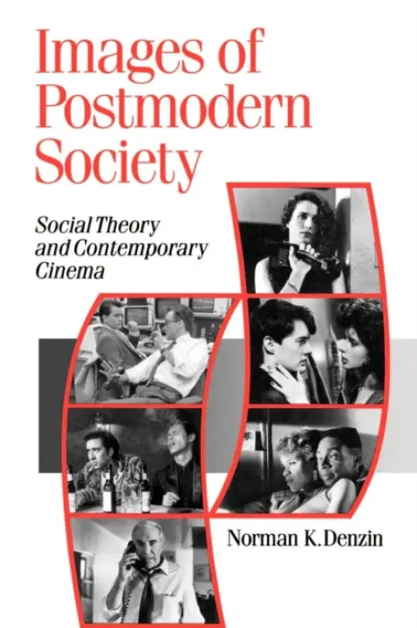 Images of Postmodern Society - Denzin, Norman K.