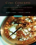 Core Concepts of Government and Not-For-Profit Accounting - Granof, Michael H. (University of Texas, Austin) a Wardlow, Penelope S.