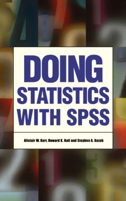 Doing Statistics With SPSS - Kerr, Alistair W a Hall, Howard K a Kozub, Stephen A