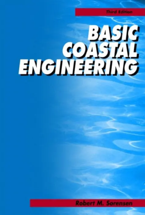 Basic Coastal Engineering - Sorensen, Robert M.