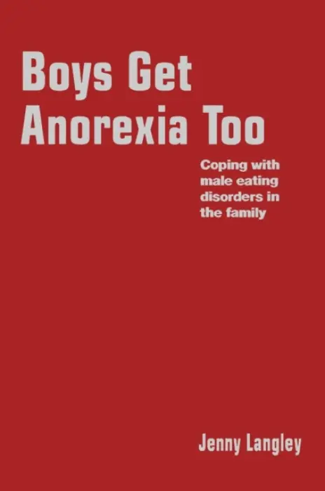 Boys Get Anorexia Too - Langley, Jenny