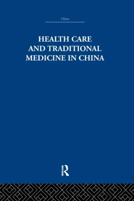 Health Care and Traditional Medicine in China 1800-1982 - Hillier, S. M. a Jewell, Tony