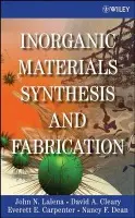 Inorganic Materials Synthesis and Fabrication - Lalena, John N. (Gonzaga University in Spokane, WA) a Cleary, David A. (J.N. Lalena Consulting, in Puyallup, WA) a Carpenter, Everett (Virginia Commonwealth University, VA) a Dean, Nancy F.