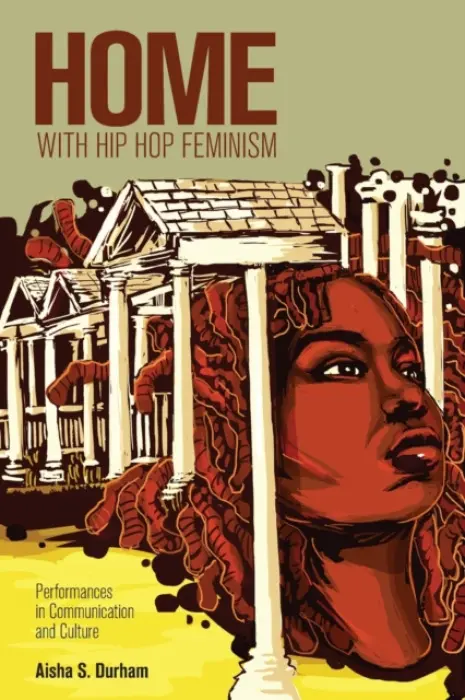 Home with Hip Hop Feminism - Durham, Aisha S.